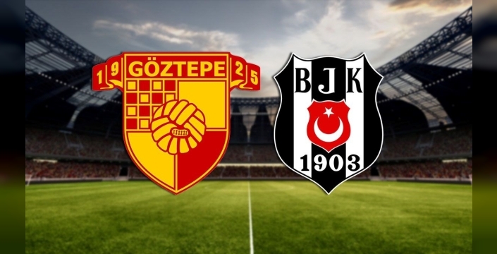 Göztepe - Beşiktaş maçı: Saat kaçta, hangi kanalda?