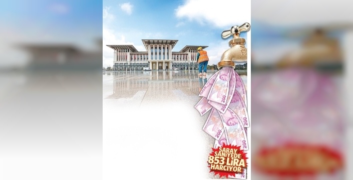 Sarayın dev harcaması: Ekonomik zorluklar içinde saniyede 853 tl!