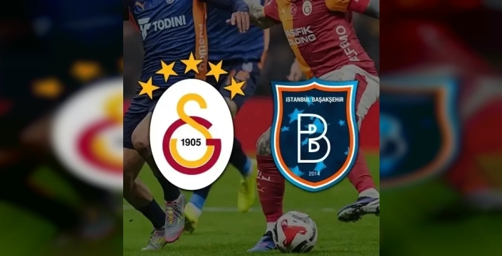 Galatasaray - Başakşehir maçı saat 20.00'de başlıyor