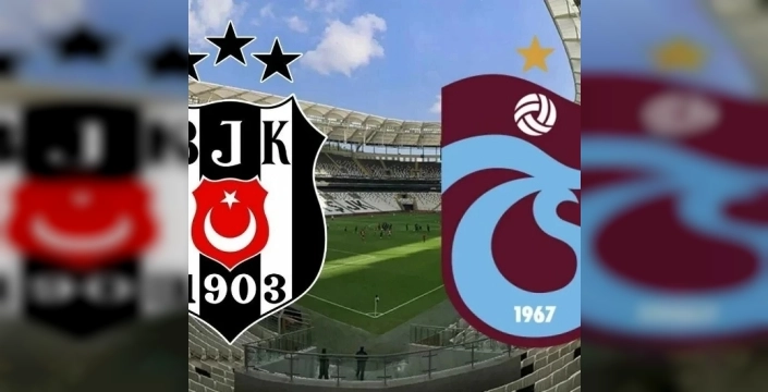 Beşiktaş - Trabzonspor derbisi için canlı yayın bilgileri