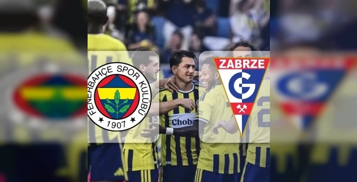 Fenerbahçe, Gornik Zabrze ile sahaya çıkıyor: İlk 11'ler belli oldu